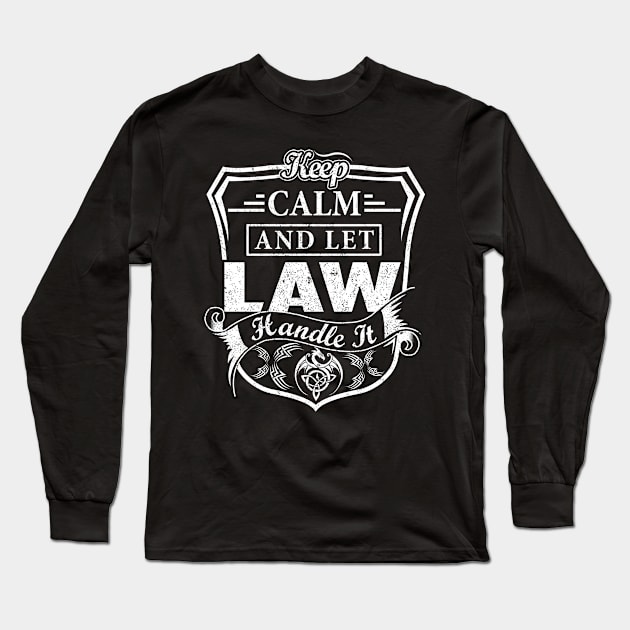 Keep Calm and Let LAW Handle It Long Sleeve T-Shirt by Jenni